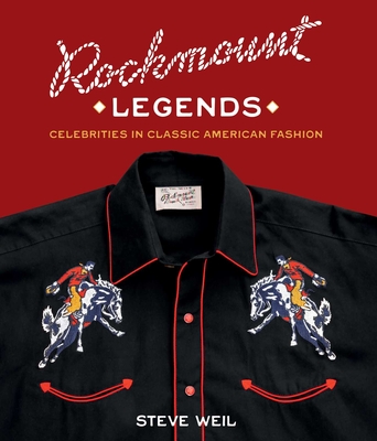 Coperta cărții 'Rockmount Legends: Celebrities in Classic American Fashion - Steve Weil'