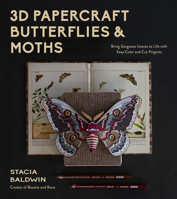 Coperta cărții '3D Papercraft Insects: Bring Gorgeous Butterflies and Moths to Life with Easy Color and Cut Projects - Stacia Baldwin'