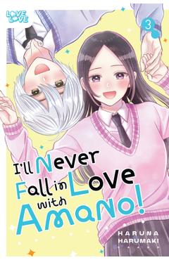 Coperta cărții 'I'll Never Fall in Love with Amano!, Volume 3 - Haruna Harumaki'