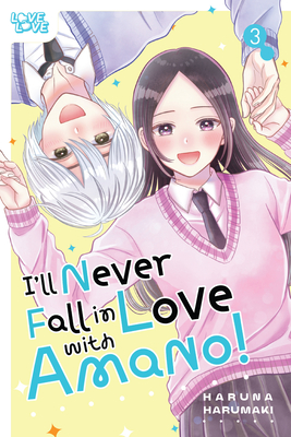 Coperta cărții 'I'll Never Fall in Love with Amano!, Volume 3 - Haruna Harumaki'