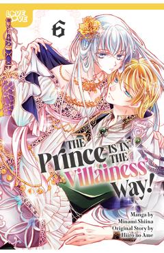 Coperta cărții 'The Prince Is in the Villainess' Way!, Volume 6 - Minami Shiina'