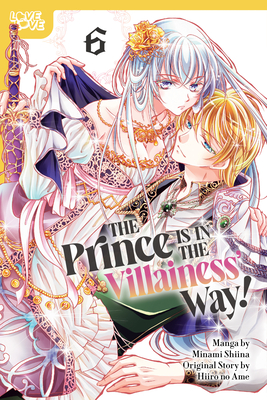 Coperta cărții 'The Prince Is in the Villainess' Way!, Volume 6 - Minami Shiina'