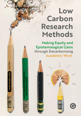 Coperta cărții 'Low Carbon Research Methods: Making Equity and Epistemological Gains Through Decarbonising Academic Work -'