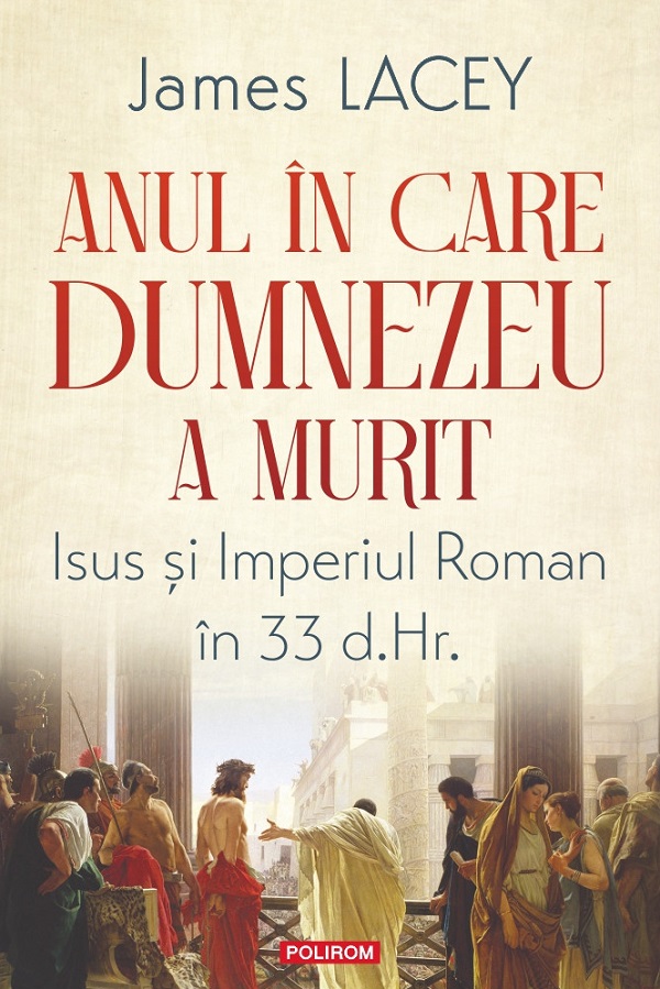 Anul in care Dumnezeu a murit - James Lacey
