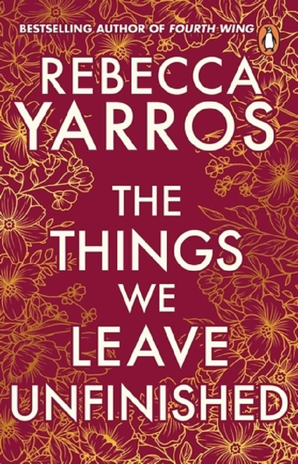The Things We Leave Unfinished - Rebecca Yarros