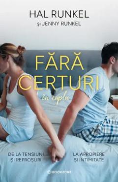Poza produsului Fara certuri in cuplu. De la tensiuni si reprosuri la apropiere si intimitate - Hal Runkel, Jenny Runkel