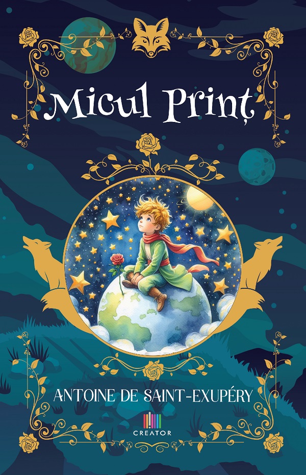 Micul Print - Antoine de Saint-Exupery