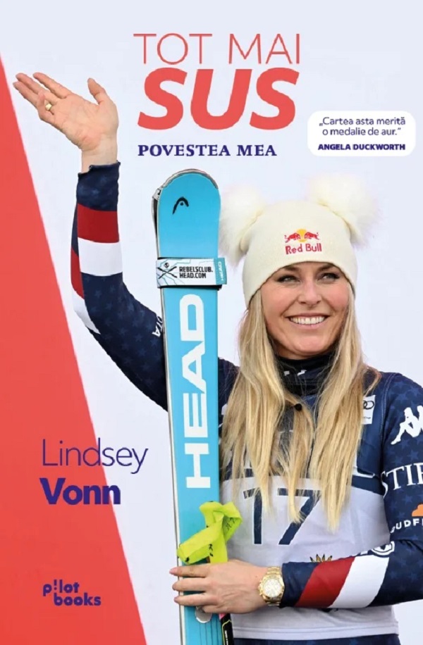 Tot mai sus. Povestea mea - Lindsey Vonn