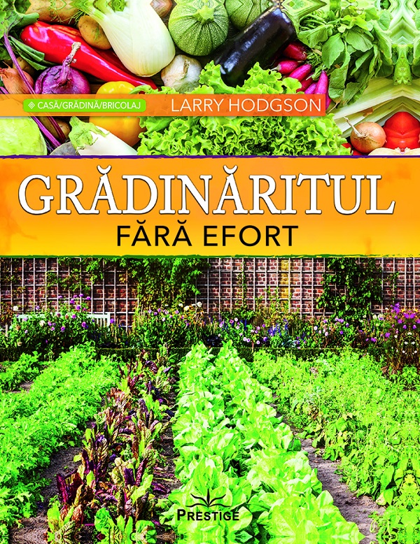 Gradinaritul fara efort - Larry Hodgson