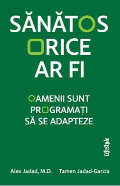 Poza produsului eBook Sanatos orice ar fi. Oamenii sunt programati sa se adapteze - Alex Jadad, Tamen Jadad-Garcia