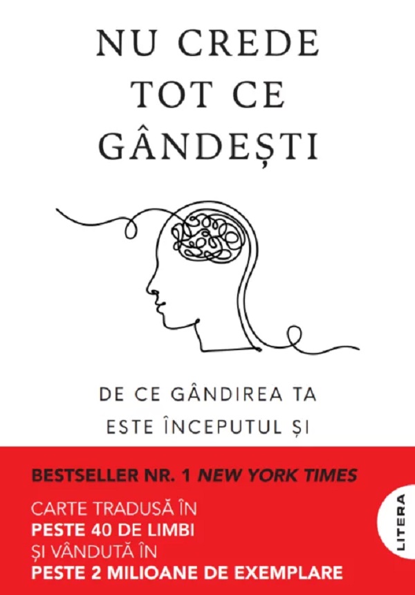Coperta cărții 'Nu crede tot ce gândești. De ce gândirea ta este începutul și sfârșitul suferinței - Joseph Nguyen'