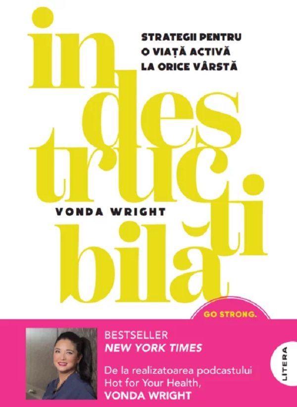 Coperta cărții 'Indestructibilă. Strategii pentru o viață activă la orice vârstă - Vonda Wright'