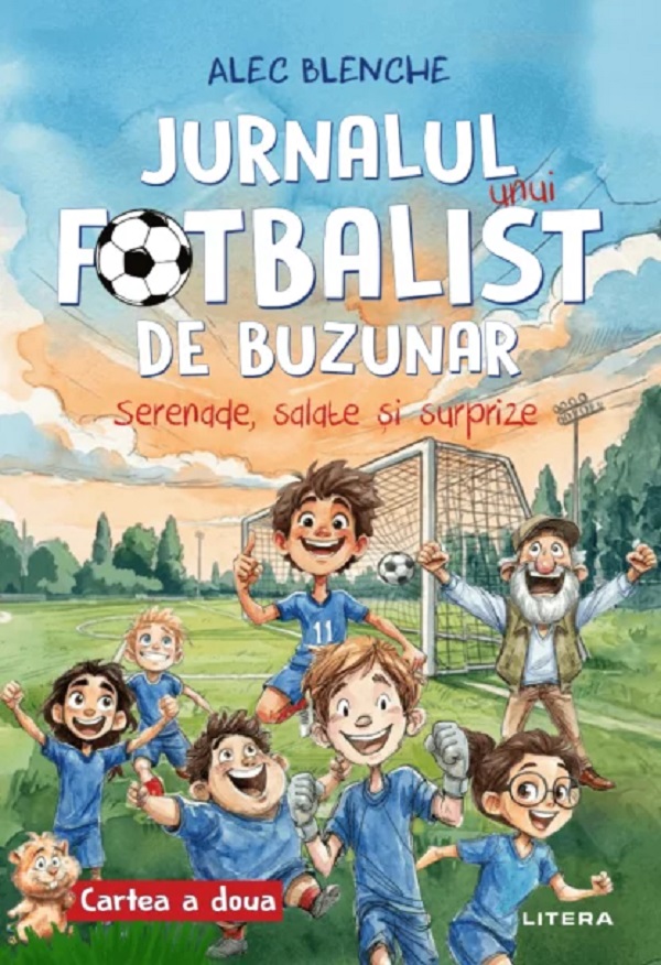 Jurnalul unui fotbalist de buzunar. Cartea 2: Serenade, salate si surprize - Alec Blenche