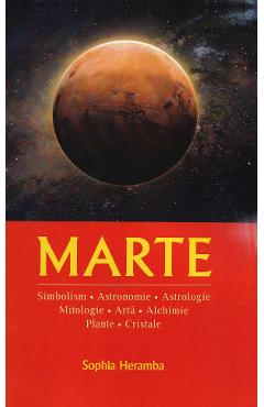 Poza produsului Marte. Simbolism, astronomie, astrologie, mitologie, arta, alchimie, plante, cristale - Sophia Heramba