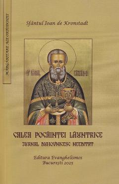 Coperta cărții 'Calea pocăinței lăuntrice. Jurnal duhovnicesc needitat - Sfântul Ioan de Kronstadt'