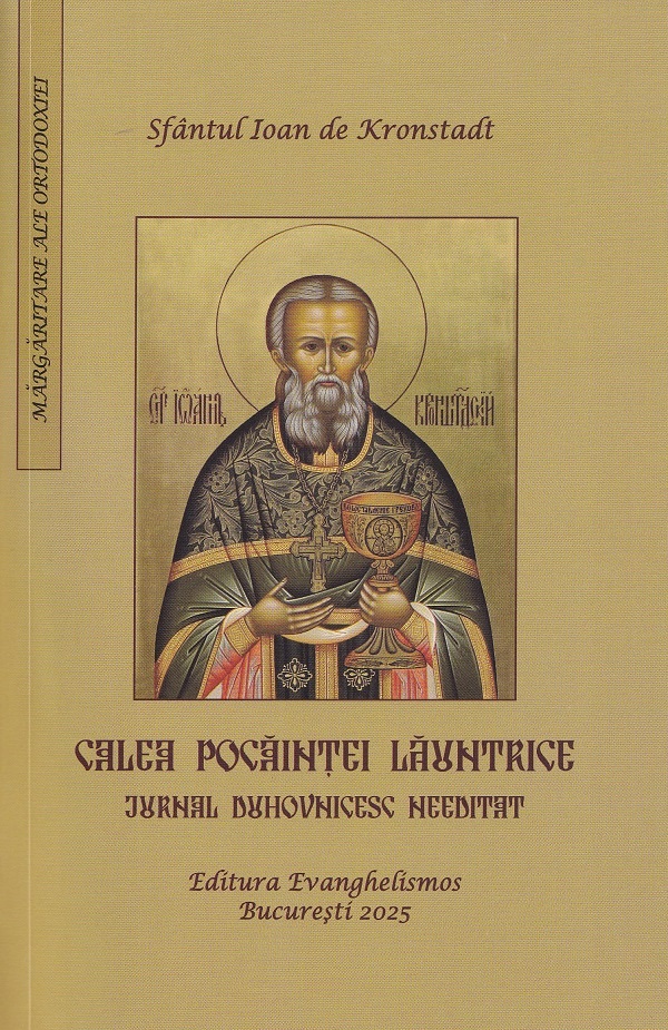 Calea pocaintei launtrice. Jurnal duhovnicesc needitat - Sfantul Ioan de Kronstadt