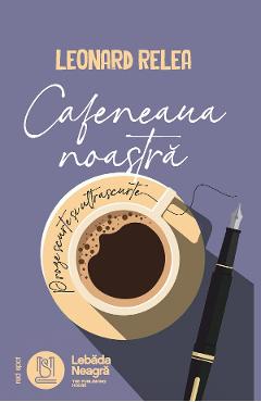 Coperta cărții 'eBook Cafeneaua noastra - Leonard Relea'