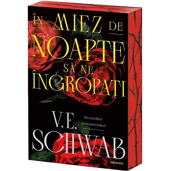 In miez de noapte sa ne ingropati - V.E. Schwab