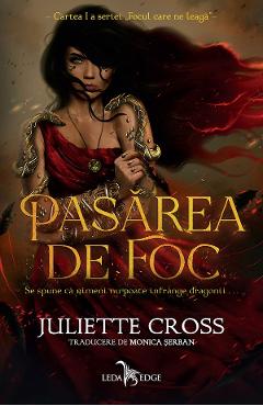 Poza produsului eBook Pasarea de foc. Seria Focul care ne leaga Cartea 1 - Juliette Cross
