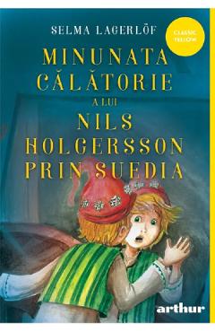 Poza produsului Minunata calatorie a lui Nils Holgersson prin Suedia - Selma Lagerlof