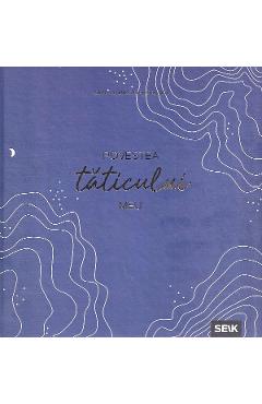 Coperta cărții 'Povestea tăticului meu. Carte de amintiri pentru tata'