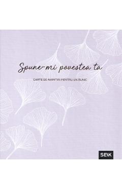 Coperta cărții 'Spune-mi povestea ta. Carte de amintiri pentru un bunic'