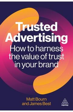 Coperta cărții 'Trusted Advertising: How to Harness the Value of Trust in Your Brand - Matt Bourn'