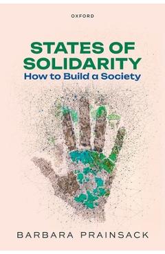 Coperta cărții 'States of Solidarity: How to Build a Society - Barbara Prainsack'
