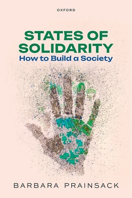 Coperta cărții 'States of Solidarity: How to Build a Society - Barbara Prainsack'