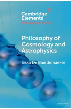 Coperta cărții 'Philosophy of Cosmology and Astrophysics - Siska De Baerdemaeker'