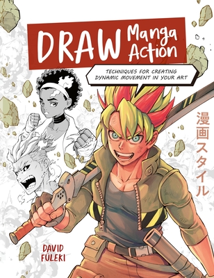 Coperta cărții 'Draw Manga Action: Techniques for Creating Dynamic Movement in Your Art - David Füleki'