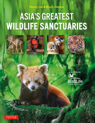 Coperta cărții 'Asia's Greatest Wildlife Sanctuaries: In Support of Birdlife International - Fanny Lai'