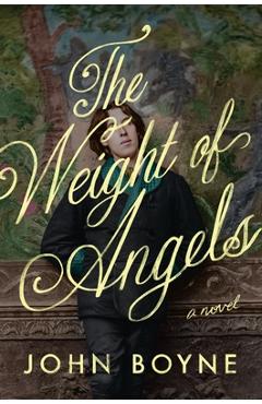 Coperta cărții 'The Weight of Angels - John Boyne'