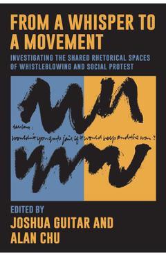 Coperta cărții 'From a Whisper to a Movement: Investigating the Shared Rhetorical Spaces of Whistleblowing and Social Protest - Joshua'