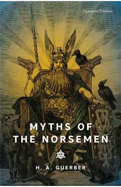 Myths of the Norsemen - H. A. Guerber