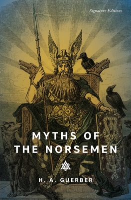 Coperta cărții 'Myths of the Norsemen - H. A. Guerber'