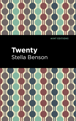 Twenty - Stella Benson