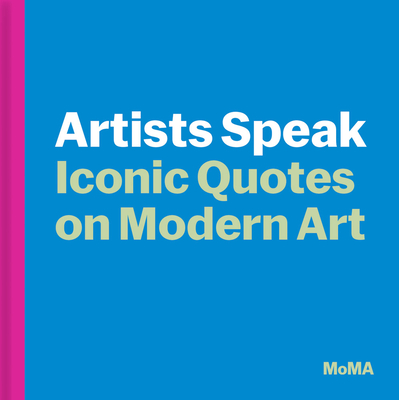 Coperta cărții 'Artists Speak: Iconic Quotes on Modern Art - Amanda Washburn'