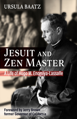 Coperta cărții 'Jesuit and Zen Master: A Life of Hugo M.Enomiya-Lassalle - Ursula Baatz'