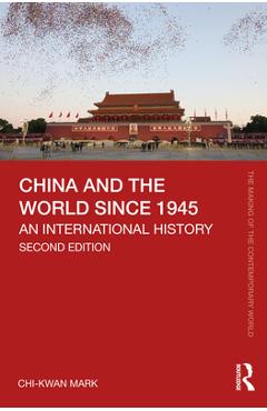 Coperta cărții 'China and the World since 1945: An International History - Chi-kwan Mark'