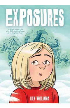 Coperta cărții 'Exposures: A Story about Life with Ocd and the Power of Facing Your Fears - Lily Williams'