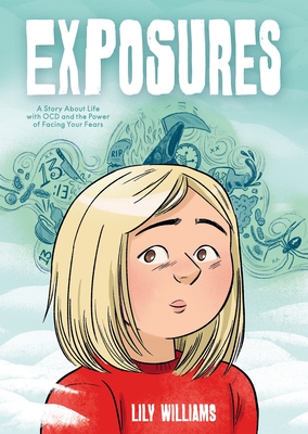 Coperta cărții 'Exposures: A Story about Life with Ocd and the Power of Facing Your Fears - Lily Williams'