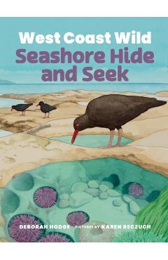 Coperta cărții 'West Coast Wild Seashore Hide and Seek - Deborah Hodge'