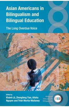 Poza produsului Asian Americans in Bilingualism and Bilingual Education: The Long Overdue Voice - Khánh Lê