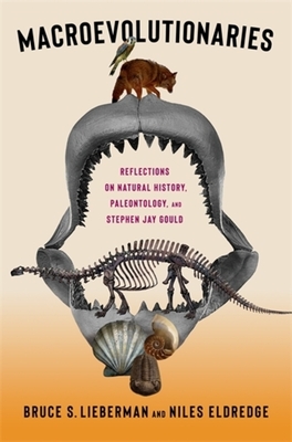Coperta cărții 'Macroevolutionaries: Reflections on Natural History, Paleontology, and Stephen Jay Gould - Bruce Lieberman'