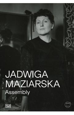 Coperta cărții 'Jadwiga Maziarska: Assembly - Jadwiga Maziarska'