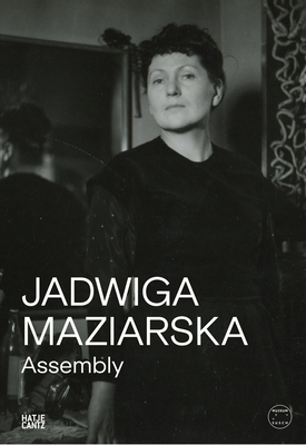 Jadwiga Maziarska: Assembly - Jadwiga Maziarska