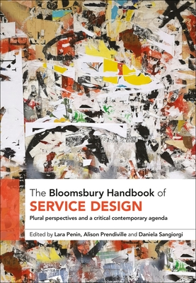 The Bloomsbury Handbook of Service Design: Plural Perspectives and a Critical Contemporary Agenda - Lara Penin