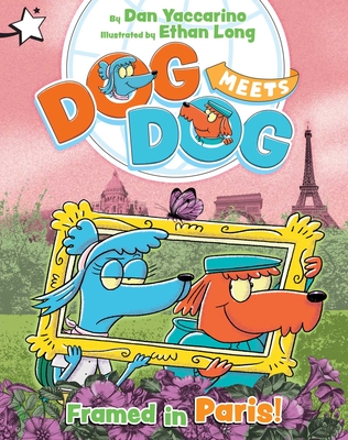 Coperta cărții 'Framed in Paris!: A Star Chapter Book - Dan Yaccarino'