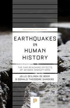 Coperta cărții 'Earthquakes in Human History: The Far-Reaching Effects of Seismic Disruptions - Jelle Zeilinga De Boer'